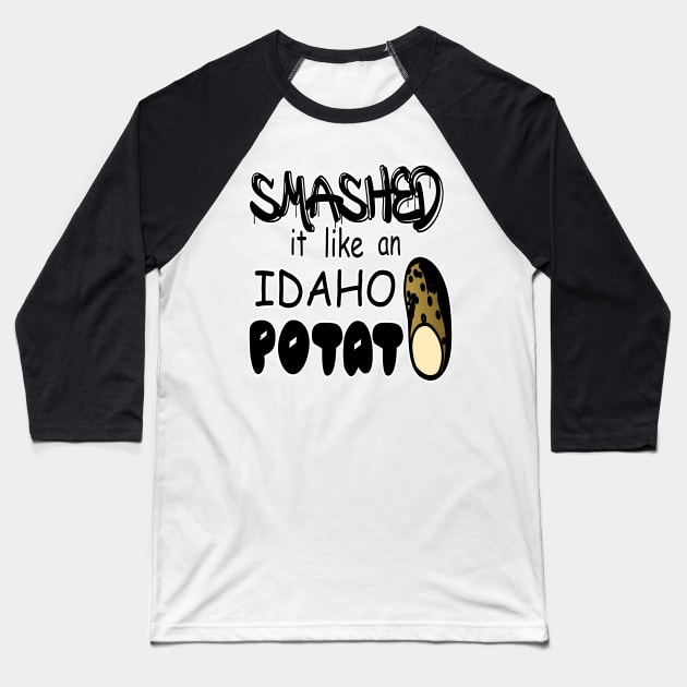 Idaho potato funny quote Baseball T-Shirt by Redmanrooster